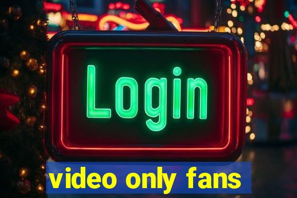 video only fans